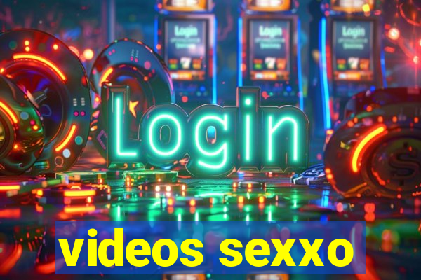 videos sexxo